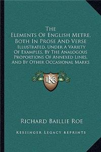 The Elements Of English Metre, Both In Prose And Verse