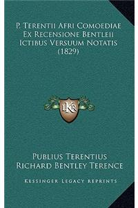 P. Terentii Afri Comoediae Ex Recensione Bentleii Ictibus Versuum Notatis (1829)