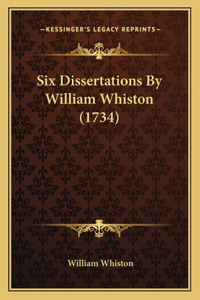 Six Dissertations By William Whiston (1734)