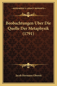 Beobachtungen Uber Die Quelle Der Metaphysik (1791)