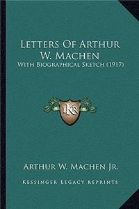 Letters Of Arthur W. Machen