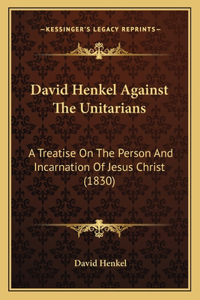 David Henkel Against The Unitarians