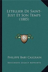 Letellier De Saint-Just Et Son Temps (1885)