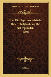 Uber Die Hypergeometrische Differentialgleichung Mit Nebenpunkten (1903)