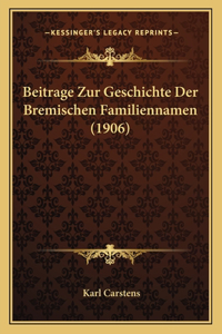 Beitrage Zur Geschichte Der Bremischen Familiennamen (1906)