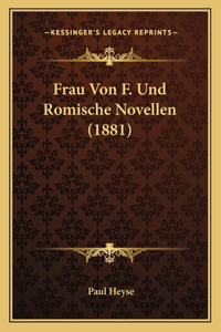 Frau Von F. Und Romische Novellen (1881)