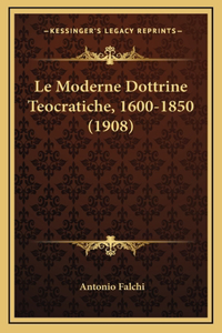 Le Moderne Dottrine Teocratiche, 1600-1850 (1908)