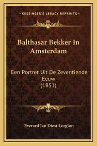 Balthasar Bekker In Amsterdam
