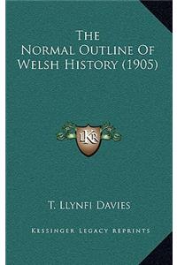 The Normal Outline Of Welsh History (1905)