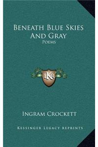 Beneath Blue Skies and Gray
