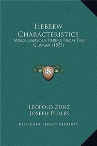 Hebrew Characteristics: Miscellaneous Papers From The German (1875)