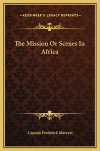 The Mission Or Scenes In Africa