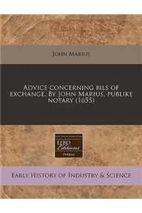 Advice Concerning Bils of Exchange, by John Marius, Publike Notary (1655)