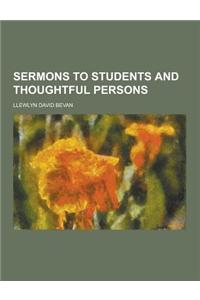 Sermons to Students and Thoughtful Persons