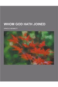 Whom God Hath Joined