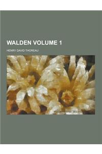 Walden Volume 1