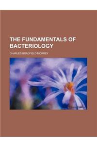 The Fundamentals of Bacteriology