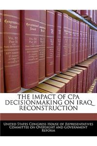 Impact of CPA Decisionmaking on Iraq Reconstruction