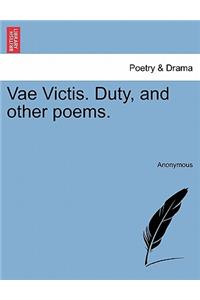Vae Victis. Duty, and Other Poems.