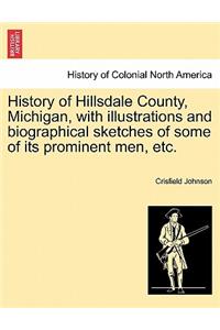 History of Hillsdale County, Michigan, with Illustrations and Biographical Sketches of Some of Its Prominent Men, Etc.
