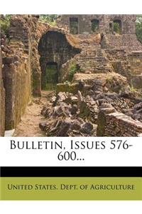 Bulletin, Issues 576-600...