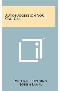 Autosuggestion You Can Use