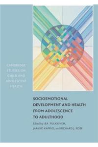 Socioemotional Development and Health from Adolescence to Adulthood. Cambridge Studies on Child and Adolescent Health