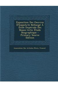 Exposition Des Oeuvres D'Hippolyte Bellange a Ecole Imperiale Des Beaux-Arts: Etude Biographique