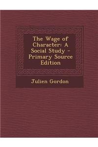 The Wage of Character