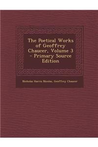 The Poetical Works of Geoffrey Chaucer, Volume 3