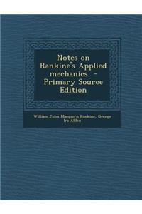 Notes on Rankine's Applied Mechanics