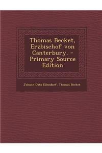 Thomas Becket, Erzbischof Von Canterbury.