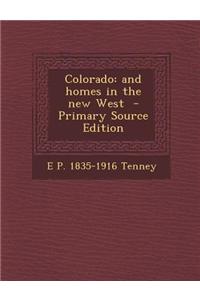 Colorado: And Homes in the New West