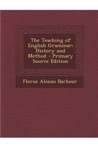 The Teaching of English Grammar: History and Method