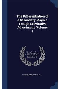 Differentiation of a Secondary Magma Trough Gravitative Adjustment, Volume 1