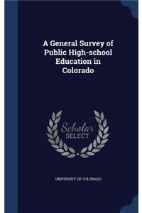General Survey of Public High-school Education in Colorado