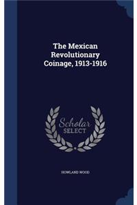 The Mexican Revolutionary Coinage, 1913-1916