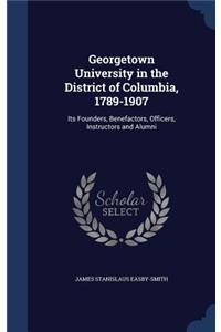 Georgetown University in the District of Columbia, 1789-1907