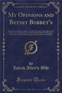 My Opinions and Betsey Bobbet's