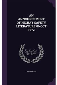 An Announcement of Highay Safety Literature 06 Oct 1972