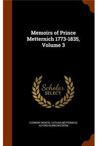 Memoirs of Prince Metternich 1773-1835, Volume 3