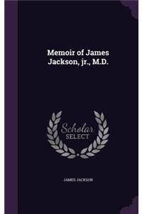 Memoir of James Jackson, Jr., M.D.