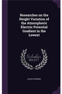 Researches on the Height Variation of the Atmospheric Electric Potential Gradient in the Lowest