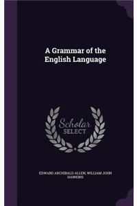 A Grammar of the English Language