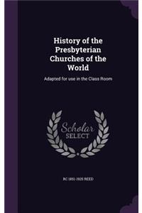 History of the Presbyterian Churches of the World