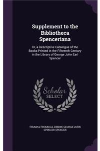 Supplement to the Bibliotheca Spenceriana