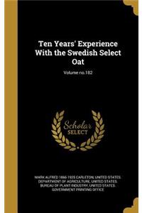 Ten Years' Experience with the Swedish Select Oat; Volume No.182