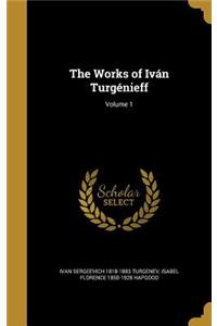 The Works of Iván Turgénieff; Volume 1