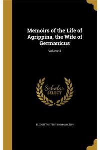 Memoirs of the Life of Agrippina, the Wife of Germanicus; Volume 3