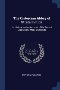 The Cistercian Abbey of Strata Florida